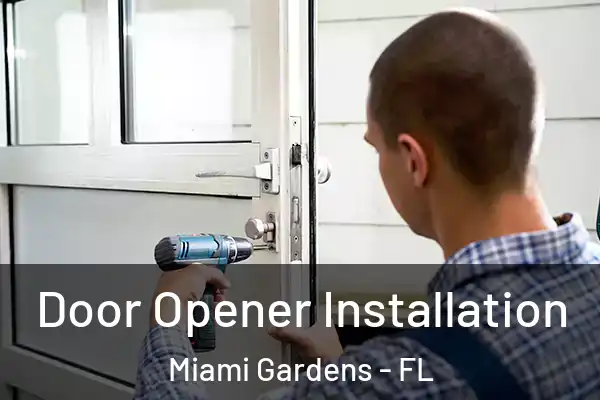  Door Opener Installation Miami Gardens - FL