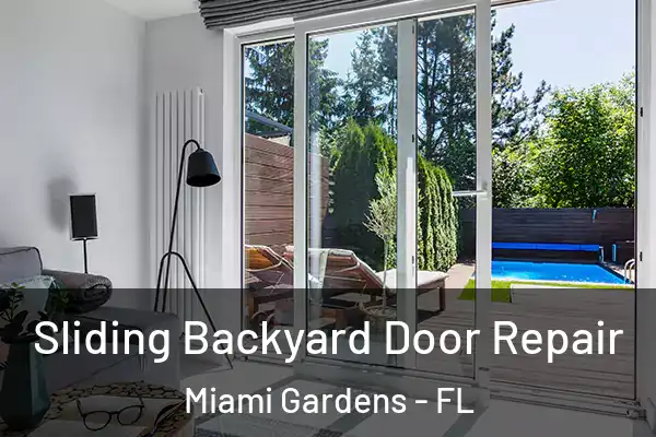  Sliding Backyard Door Repair Miami Gardens - FL