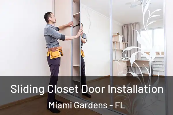  Sliding Closet Door Installation Miami Gardens - FL