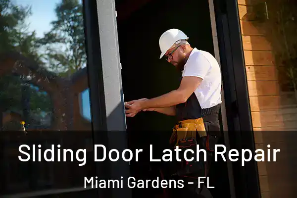  Sliding Door Latch Repair Miami Gardens - FL