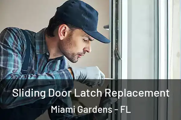  Sliding Door Latch Replacement Miami Gardens - FL